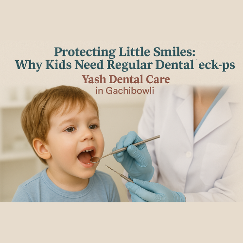 Child undergoing a gentle dental check-up at Yash Dental Care in Gachibowli.